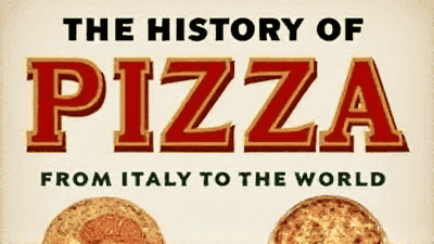 The History of Pizza: From Italy to the World